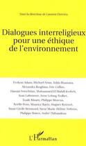 Couverture du livre « Dialogues interreligieux pour une éthique de l'environnement » de Laurent Dervieu aux éditions Editions L'harmattan