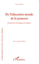 Couverture du livre « De l'éducation morale de la jeunesse ; propositions de quelques paradigmes » de Joachim Olinga aux éditions Editions L'harmattan