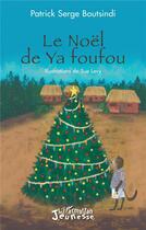 Couverture du livre « Le Noël de Ya foufou » de Patrick Serge Boutsindi et Sue Levy aux éditions L'harmattan