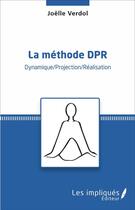 Couverture du livre « La méthode DPR » de Joelle Verdol aux éditions Les Impliques