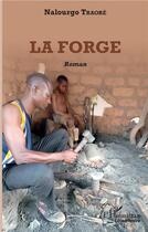 Couverture du livre « La forge » de Nalourgo Traore aux éditions L'harmattan