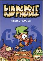 Couverture du livre « Kid Paddle T.1 ; serial player » de Midam aux éditions Glenat Jeunesse