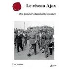 Couverture du livre « Le réseau Ajax : des policiers dans la Résistance » de Yves Mathieu aux éditions Atlande Editions