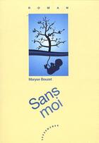 Couverture du livre « Sans moi » de Maryse Bouzet aux éditions Les Deux Encres