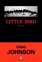 Couverture du livre « Little bird » de Craig Johnson aux éditions Gallmeister