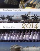 Couverture du livre « Le livre d'or de l'excellence française (édition 2014) » de Maurice Tasler aux éditions Verlhac