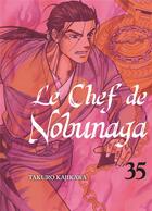 Couverture du livre « Le chef de Nobunaga Tome 35 » de Mitsuru Nishimura et Takuro Kajikawa aux éditions Komikku