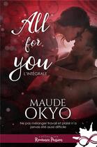 Couverture du livre « All for you ; l'intégrale » de Maude Okyo aux éditions Collection Infinity