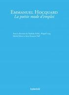 Couverture du livre « Emmanuel Hocquard ; la poésie mode d'emploi » de Nathalie Koble et Michel Murat et Abigail Lang aux éditions Les Presses Du Reel