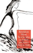 Couverture du livre « Tu n'es plus ce bolide qui fonce dans le noir » de Benedicte Heim aux éditions Et Le Bruit De Ses Talons