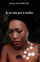 Couverture du livre « Je ne suis pas à vendre » de Pensee Sem Esse-Nsi aux éditions Renaissance Africaine