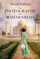 Couverture du livre « La photographe du maharadjah » de Dinah Jefferies aux éditions Hauteville