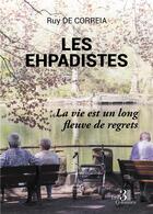 Couverture du livre « Les ehpadistes : la vie est un long fleuve de regrets » de Ruy De Correia aux éditions Les Trois Colonnes