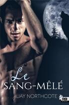 Couverture du livre « Le sang-mêlé » de Jay Northcote aux éditions Reines-beaux