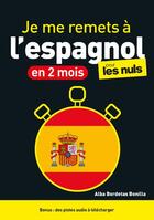 Couverture du livre « Je me remets à l'espagnol en 2 mois pour les nuls (2e édition) » de Alba Bordetas Bonilla aux éditions First