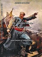 Couverture du livre « Le Général de Charette (1832-1911) » de Jacques De La Faye et Jerome Biteau aux éditions Le Lys Et Le Lin