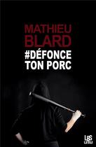 Couverture du livre « #défonce ton porc » de Mathieu Blard aux éditions Lbs