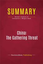 Couverture du livre « Summary: China: The Gathering Threat : Review and Analysis of Constantine C. Menges's Book » de Businessnews Publish aux éditions Political Book Summaries