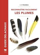 Couverture du livre « Reconnaitre facilement les plumes » de Cloe Fraigneau aux éditions Delachaux & Niestle