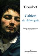 Couverture du livre « Cahiers de philosophie » de Gustave Courbet aux éditions Hermann