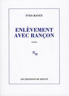 Couverture du livre « Enlèvement avec rançon » de Yves Ravey aux éditions Minuit