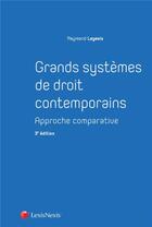 Couverture du livre « Grands systèmes de droit contemporains ; approche comparative (3e édition) » de Raymond Legeais aux éditions Lexisnexis