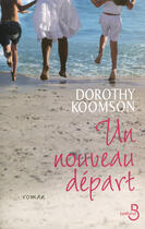 Couverture du livre « Un nouveau départ » de Dorothy Koomson aux éditions Belfond