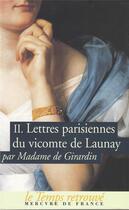 Couverture du livre « Lettres parisiennes du vicomte de Launay (Tome 2) » de Girardin Madame De aux éditions Mercure De France