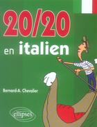 Couverture du livre « 20 sur 20 en italien » de Chevalier Bernard-A. aux éditions Ellipses