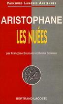 Couverture du livre « ARISTOPHANE : LES NUEES-PARCOURS LANGUES ANCIENNES » de F Boussard aux éditions Bertrand Lacoste