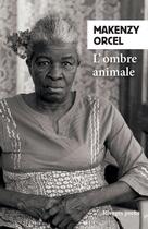 Couverture du livre « L'ombre animale » de Makenzy Orcel aux éditions Rivages