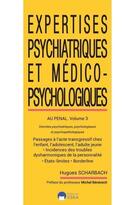 Couverture du livre « Expertises psychiatriques et médico-psychologiques au pénal Tome 3 : données psychiatriques, psychologiques et psychopathologiques » de Hugues Scharbach aux éditions Eska