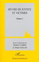 Couverture du livre « OEUVRE DE JUSTICE ET VICTIMES : Volume 1 » de Robert Cario aux éditions L'harmattan