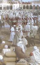Couverture du livre « Le commandant deodat - lettres d'algerie » de Claude Le Borgne aux éditions L'harmattan