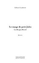 Couverture du livre « Le voyage de petit Jules ; les Bougon Ricard » de Gilbert Cucchietti aux éditions Le Manuscrit