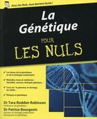 Couverture du livre « La génétique pour les nuls » de Patrice Bourgeois et Tara Rodden Robinson aux éditions First