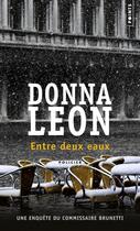 Couverture du livre « Entre deux eaux » de Donna Leon aux éditions Points