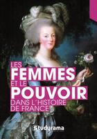 Couverture du livre « Les femmes et le pouvoir dans l'histoire de France » de  aux éditions Studyrama