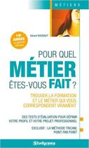 Couverture du livre « Pour quel métier êtes-vous fait ? ; trouver la formation et le métier qui vous correspondent vraiment (19e édition) » de Gerard Roudaut aux éditions Studyrama