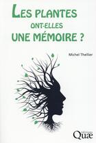 Couverture du livre « Les plantes ont elles une mémoire » de Michel Thellier aux éditions Quae