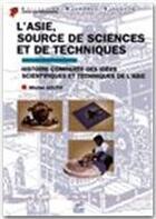 Couverture du livre « L'Asie, source de sciences et de techniques » de Michel Soutif aux éditions Edp Sciences