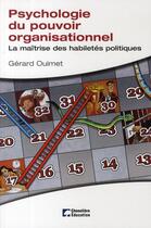 Couverture du livre « Psychologie du pouvoir organisationnel ; la maîtrise des habiletés politiques » de Gerard Ouimet aux éditions Cheneliere Mcgraw-hill