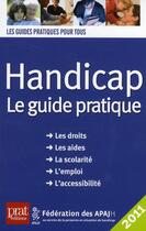 Couverture du livre « Handicap ; le guide pratique (édition 2011) » de  aux éditions Prat