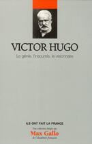 Couverture du livre « Victor Hugo ; le génie, l'insoumis, le visionnaire » de Marie-Catherine Huet-Brichard aux éditions Societe Du Figaro