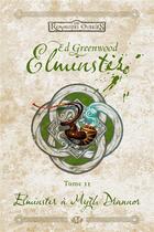 Couverture du livre « Les Royaumes Oubliés - Elminster Tome 2 : Elminster à Myth Drannor » de Ed Greenwood aux éditions Bragelonne