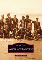 Couverture du livre « Agon-Coutainville » de Jean-Pierre Denis aux éditions Editions Sutton