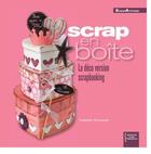 Couverture du livre « Scrap en boite ; la déco version scrapbooking » de Isabelle Mousset aux éditions Creapassions.com