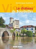 Couverture du livre « Visiter le château de Bourdeilles » de Dominique Audrerie aux éditions Sud Ouest Editions