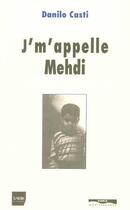 Couverture du livre « J'm'appelle mehdi » de Casti Danilo aux éditions Paris-mediterranee