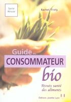 Couverture du livre « Guide du consommateur bio » de Rachel Frely aux éditions Josette Lyon